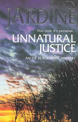 Unnatural Justice (Oz Blackstone series, Book 7) de Quintin Jardine