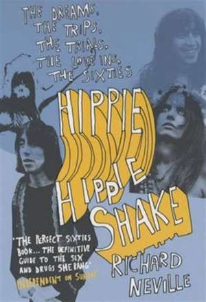 Hippie Hippie Shake de Richard Neville