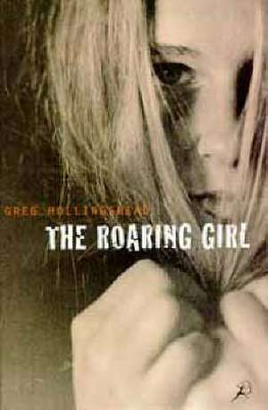 The Roaring Girl de Greg Hollingshead