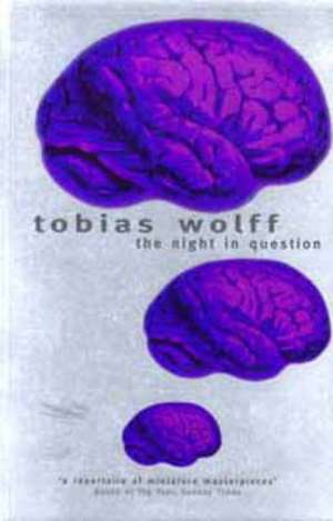 The Night in Question de Tobias Wolff