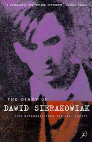 The Diary of Dawid Sierakowiak: Five Notebooks from the Lodz Ghetto de Dawid Sierakowiak