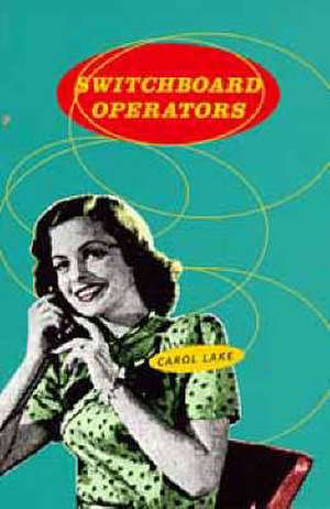 Switchboard Operators de Carol Lake