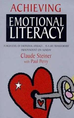 Achieving Emotional Literacy de Claude Steiner