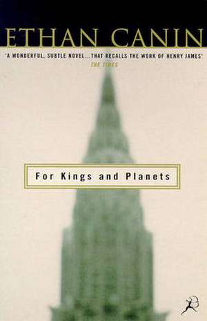 For Kings and Planets de Ethan Canin