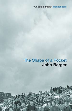 The Shape of a Pocket de John Berger