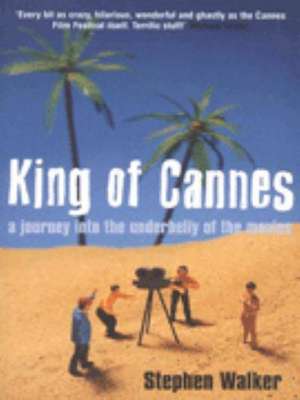 King of Cannes de Stephen Walker