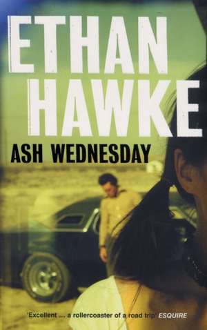 Ash Wednesday de Ethan Hawke