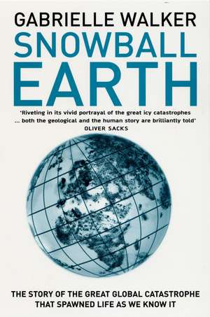 Snowball Earth de Gabrielle Walker