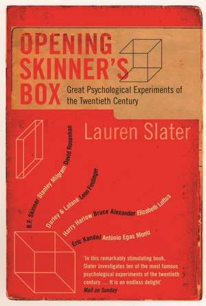 Opening Skinner's Box: Great Psychological Experiments of the Twentieth Century de Lauren Slater