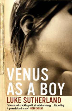 Venus as a Boy de Luke Sutherland