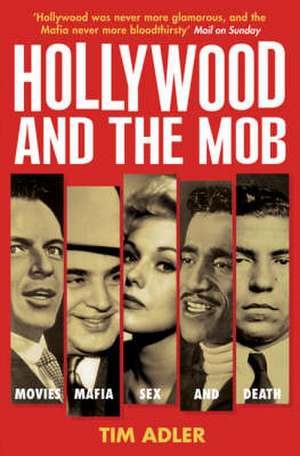 Hollywood and the Mob de Tim Adler