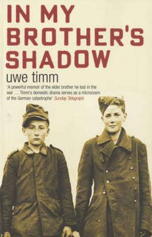 In My Brother's Shadow de Uwe Timm