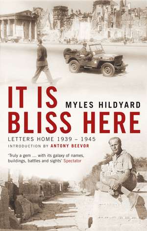 It Is Bliss Here: Letters Home 1939-45 de Myles Hildyard