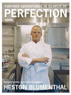 Further Adventures in Search of Perfection de Heston Blumenthal