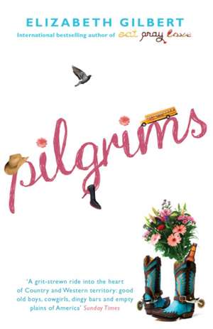 Pilgrims de Elizabeth Gilbert