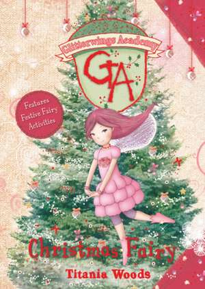 GLITTERWINGS ACADEMY: Christmas Fairy de Titania Woods