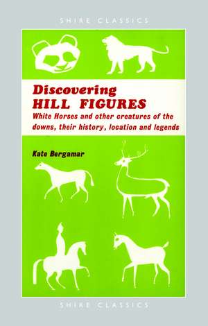 Discovering Hill Figures de Kate Bergamar