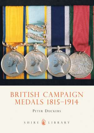 British Campaign Medals 1815-1914 de Peter Duckers