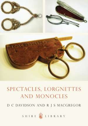 Spectacles, Lorgnettes and Monocles de D.C. Davidson