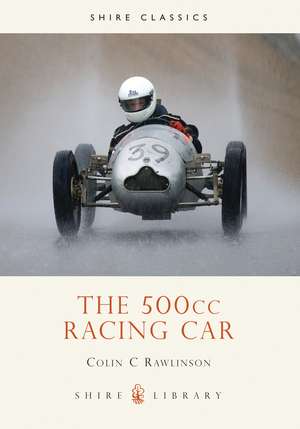 The 500cc Racing Car de Colin C. Rawlinson