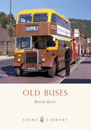 Kaye, D: Old Buses de David Kaye