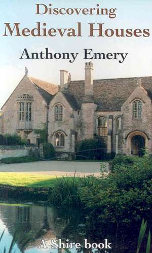 Medieval Houses de Anthony Emery