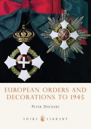 European Orders and Decorations to 1945 de Peter Duckers