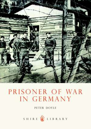 Prisoner of War in Germany de Peter Doyle