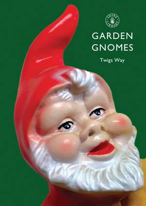 Garden Gnomes: A History de Twigs Way