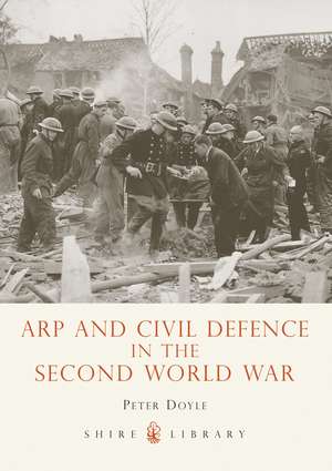 ARP and Civil Defence in the Second World War de Professor Peter Doyle