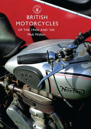 British Motorcycles of the 1940s and ‘50s de Mick Walker