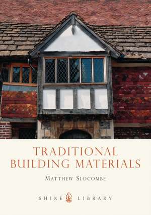 Traditional Building Materials de Matthew Slocombe