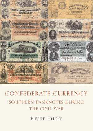 Confederate Currency de Pierre Fricke