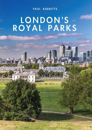 London’s Royal Parks de Paul Rabbitts