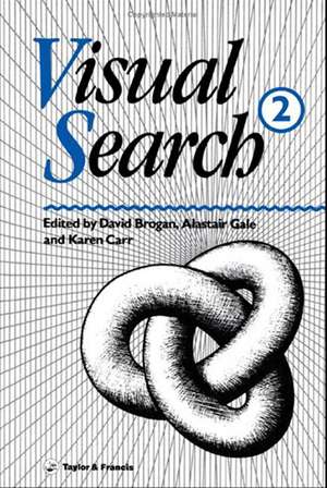 Visual Search 2: Proceedings Of The 2nd International Conference On Visual Search de A. G. Gale