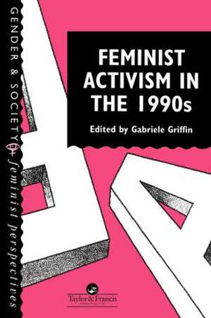 Feminist Activism in the 1990s de Gabriele Griffin