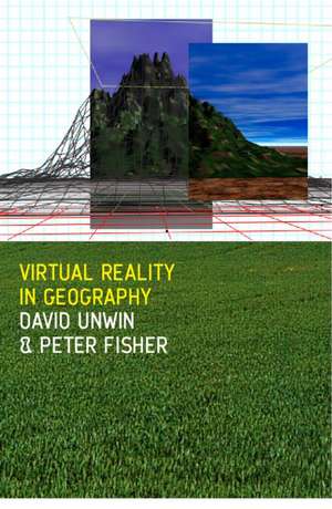 Virtual Reality in Geography de Peter Fisher