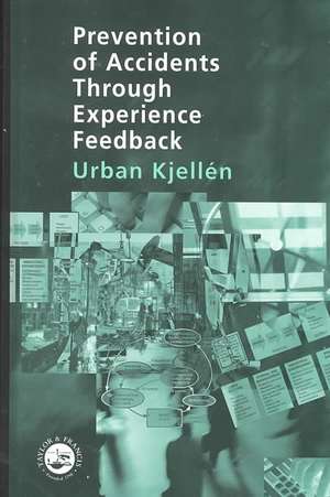 Prevention of Accidents Through Experience Feedback de Urban Kjellen