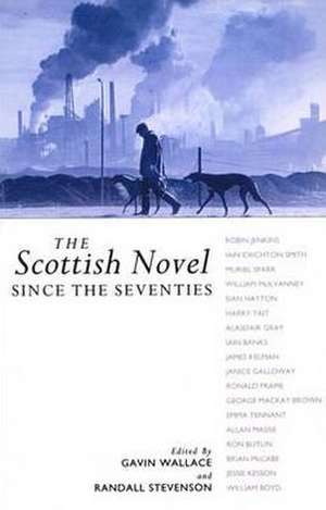 The Scottish Novel Since the Seventies de Gavin Wallace