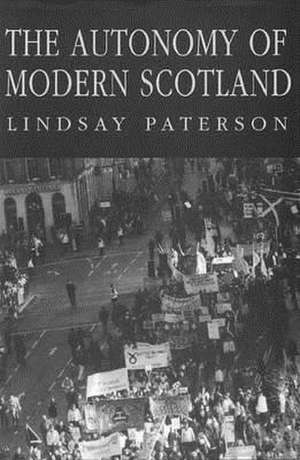 Autonomy Modern Scotland de Lindsay Paterson