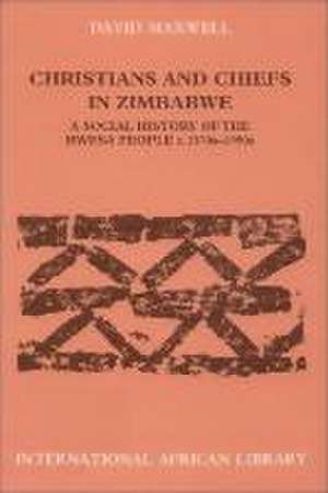 Maxwell, D: Christians and Chiefs in Zimbabwe de David J. Maxwell