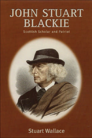 John Stuart Blackie de Stuart Wallace