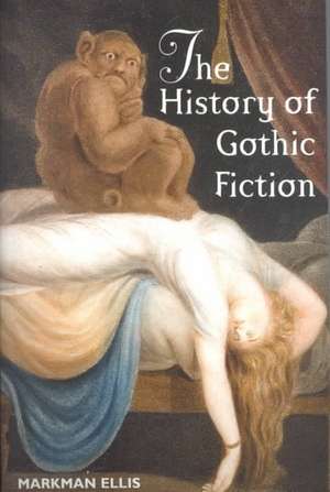 The History of Gothic Fiction de Markman Ellis