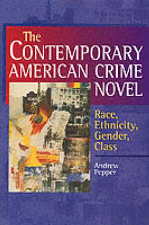 The Contemporary American Crime Novel de Andrew Pepper