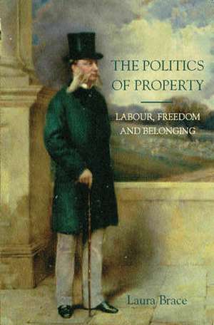 Politics of Property de Laura Brace