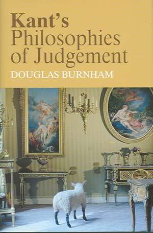 Kant's Philosophies of Judgement de Douglas Burnham