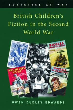 British Children's Fiction in the Second World War de Owen Edwards