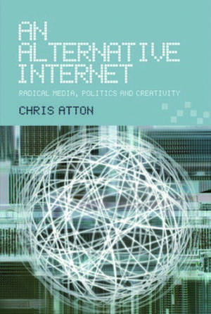 An Alternative Internet de Chris Atton