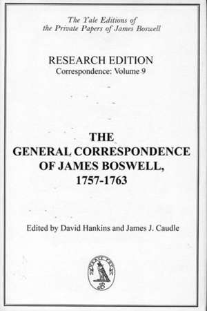 The General Correspondence of James Boswell, 1757-1763: Research Edition, Correspondence de James Boswell