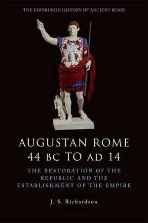 Augustan Rome 44 BC to AD 14 de John Richardson